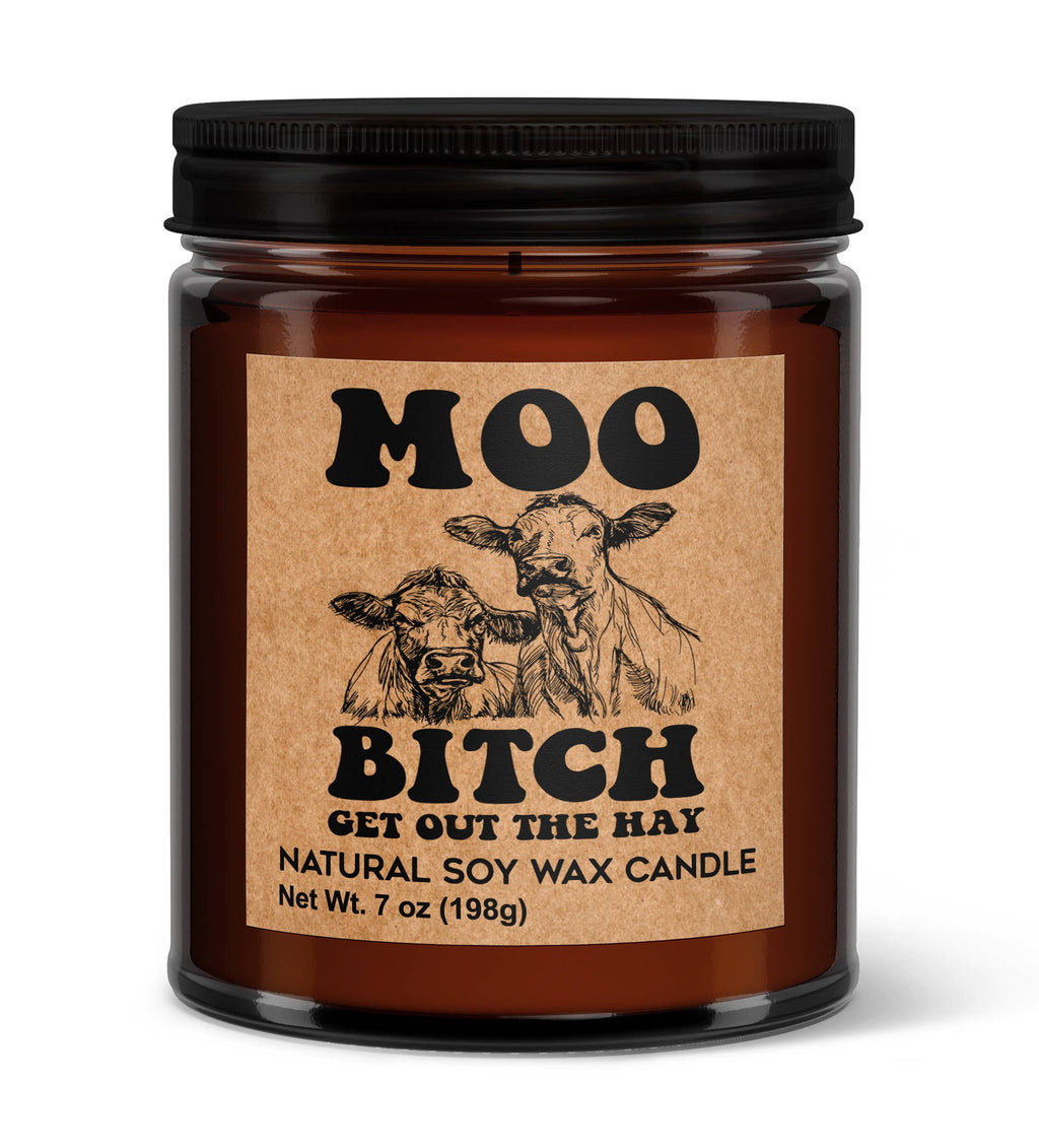 MOO B!tch Get Out The Hay! Soy Candle - Votive Soy Candle